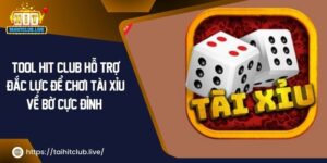 Tool Hit Club Hỗ Trợ Đắc Lực Để Chơi Tài Xỉu Về Bờ Cực Đỉnh 2024